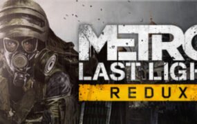 地铁：最后的曙光重置版/Metro: Last Light Redux