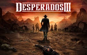 赏金奇兵3/Desperados 3（更新v1.4.11正式版含全DLC）