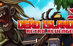 死亡岛:复仇/Dead Island Retro Revenge